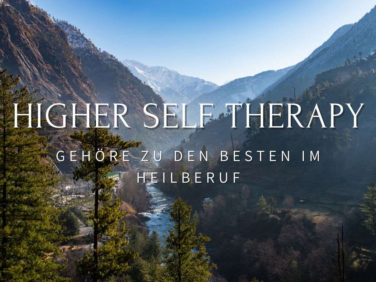 higher Self Therapy - einzigartige Heilmethode